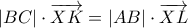  |BC| \cdot \overrightarrow{XK}= |AB| \cdot \overrightarrow{XL}