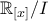 \displaystyle{\mathbb{R}_{[x]}/I}