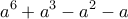 \displaystyle{a^6+a^3-a^2-a}