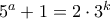 5^a+1=2 \cdot 3^k