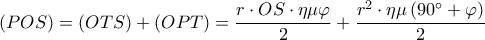  \displaystyle \left( {POS} \right) = \left( {OTS} \right) + \left( {OPT} \right) = \frac{{r \cdot OS \cdot \eta \mu \varphi }}{2} + \frac{{{r^2} \cdot \eta \mu \left( {90^\circ  + \varphi } \right)}}{2}