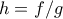 h=f/g