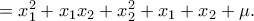 =x_{1}^{2}+x_1x_2+x_{2}^{2}+x_1+x_2+\mu .