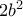 2b^{2}