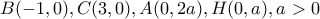 B(-1, 0), C(3, 0), A(0, 2a), H(0, a), a > 0