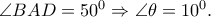 \angle BAD=50^{0}\Rightarrow \angle \theta =10^{0}.