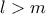 \displaystyle{l>m}