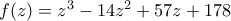 f(z)=z^3-14z^2+57z+178