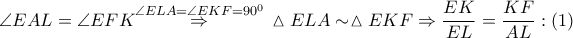 \angle EAL=\angle EFK\overset{\angle ELA=\angle EKF={{90}^{0}}}{\mathop{\Rightarrow }}\,\vartriangle ELA\sim \vartriangle EKF\Rightarrow \dfrac{EK}{EL}=\dfrac{KF}{AL}:\left( 1 \right)
