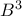 B^3