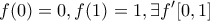 \displaystyle{f(0)=0,f(1)=1,\exists f' [0,1]}