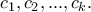 c_{1},c_{2},...,c_{k}.