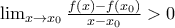 \lim_{x\rightarrow x_0}{\frac{f(x)-f(x_0)}{x-x_0}}>0