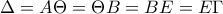 \Delta=A\Theta=\Theta B=BE=E\Gamma