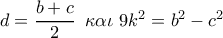 d = \dfrac{{b + c}}{2}\,\,\,\kappa \alpha \iota \,\,9{k^2} = {b^2} - {c^2}