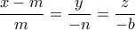 \displaystyle\frac{x-m}{m}=\frac{y}{-n}=\frac{z}{-b}