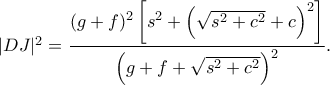 |DJ|^2=\dfrac{(g+f)^2\left[s^2+\left(\sqrt{s^2+c^2}+c\right)^2\right]}{\left(g+f+\sqrt{s^2+c^2}\right)^2}.