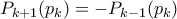 P_{k+1} (p_k) = - P_{k-1} (p_k)