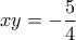 xy=- \dfrac{5}{4}