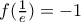 f(\frac{1}{e})=-1 f(\frac{1}{e})=-1