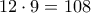 12\cdot 9=108