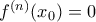 f^{(n)}(x_{0} )=0