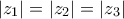 \left | z_{1} \right |=\left | z_{2} \right |=\left | z_{3} \right |