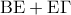 {\rm B}{\rm E} + {\rm E}\Gamma