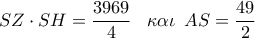 SZ \cdot SH = \dfrac{{3969}}{4}\,\,\,\,\,\kappa \alpha \iota \,\,\,AS = \dfrac{{49}}{2}