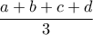 \dfrac{a+b+c+d}{3}