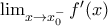 \lim_{x\rightarrow x_0^-}f'(x) \lim_{x\rightarrow x_0^-}f'(x)
