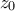 z_0