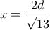 x=\dfrac{2d}{\sqrt{13}}