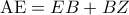 {\rm A}{\rm E} = EB + BZ