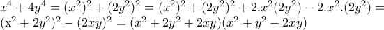 x^{4}+4y^{4}=(x^{2})^{2}+(2y^{2})^{2}=(x^{2})^{2}+(2y^{2})^{2}+2.x^{2}(2y^{2})-2.x^{2}.(2y^{2})= 
 
(x^{2}+2y^{2})^{2}-(2xy)^{2}=(x^{2}+2y^{2}+2xy)(x^{2}+y^{2}-2xy)