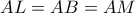 AL = AB = AM
