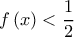  \displaystyle f\left( x \right) < \frac{1}{2}