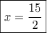 \boxed{x=\frac{15}{2}} \boxed{x=\frac{15}{2}}