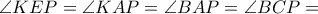 \angle KEP=\angle KAP=\angle BAP=\angle BCP=