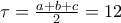 \tau = \frac{a + b + c}{2} = 12