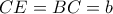 CE=BC=b