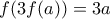 f(3f(a))=3a
