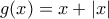 g(x)=x+\left | x \right |
