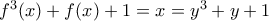 f^3(x)+f(x)+1=x=y^3+y+1