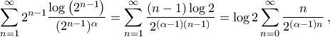 \begin{aligned} 
\mathop{\sum}\limits_{{n}=1}^{\infty}2^{n-1}\frac{\log\big(2^{n-1}\big)}{(2^{n-1})^{\alpha}}&=\mathop{\sum}\limits_{{n}=1}^{\infty}\frac{(n-1)\log2}{2^{(\alpha-1)(n-1)}}=\log2\mathop{\sum}\limits_{{n}=0}^{\infty}\frac{n}{2^{(\alpha-1)n}}\,, 
\end{aligned}