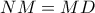 NM = MD