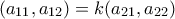 (a_{11},a_{12})=k(a_{21}, a_{22})
