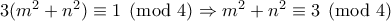 3(m^2+n^2) \equiv 1 \pmod 4 \Rightarrow m^2+n^2 \equiv 3 \pmod 4