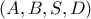 \left( {A,B,S,D} \right)