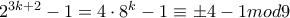 2^{3k+2}-1=4 \cdot 8^k-1\equiv \pm 4-1 mod 9
